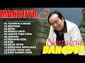 Download Lagu MANSYUR S FULL ALBUM | TANPA IKLAN | TAJAMNYA KARANG | DANGDUT ALBUM TERBAIK SEPANJANG MASA