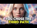 Starseed Of Gaia The Source Prepared Two Paths For You But You Chose A Third One That Left