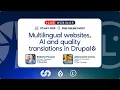 Webinar Multilingual websites AI and quality translations in Drupal
