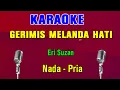 Download Lagu GERIMIS MELANDA HATI - KARAOKE Nada Pria | Eri Suzan