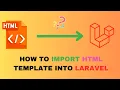 How to import Converting an HTML Template into Laravel Project Explained in 8 Minutes - 2024