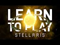 Learn to Play Stellaris the easy way Beginner s Guide