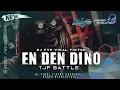 Download Lagu DJ EN DEN DINO • TJP BATTLE  FYP VIRAL TIKTOK • TROMPET MORGAN