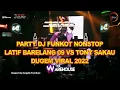 Download Lagu PARTY DJ FUNKOT NON STOP LATIF BARELANG 09 VS TONY SAKAU - DUGEM VIRAL 2022 (DJ JIMMY ON THE MIX)