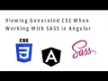Viewing Generated Global CSS For Angular SASS Projects