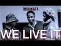 Projo kata - WE LIVE IT