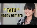 Download Lagu Happy Asmara - TATU ( musik Lirik )