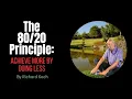 The Principle Achieve More by Doing Less By Richard Koch
