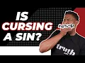 Is Cursing a SIN for Christians