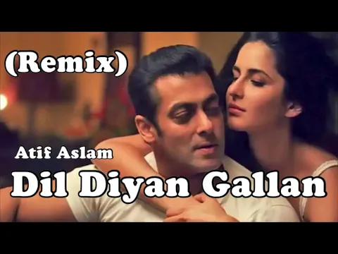 Download MP3 Atif Aslam - Dil Diyan Gallan REMIX (Prod. by DJ Shelly)