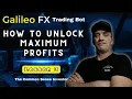 Galileo FX Trading Bot - How to Calibrate Your New Trading Bot