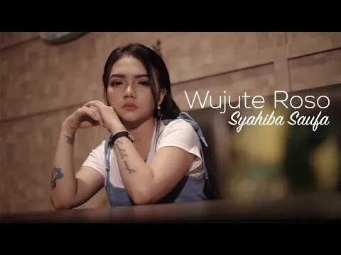 Download MP3 Syahiba Saufa - Wujute Roso (Official Music Video)