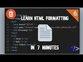 Learn HTML Formatting in 7 minutes Code Dude
