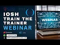 Become a Certified Health Safety Trainer with IOSH Train the Trainer Course Overview