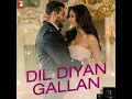 Atif Aslam - Dil Diyan Gallan (From "Tiger Zinda Hai")