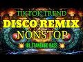 VIRAL NONSTOP  DISCO REMIX 💥 JBL BASS STANRD 💥  NEW BEAUTIFUL DANCE WITH YOUR FRIENDS