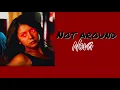 Download Lagu Not around-nova-edit Audio