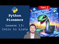 Python Pioneers Lesson 13 - Intro to Lists Part 2