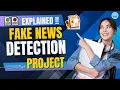 Fake News Detection using Machine Learning Project Explained FameWorldEducationalHub