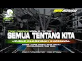 Download Lagu DJ SEMUA TENTANG KITA TRAP SAD JINGGLE CLOSINGAN KARNAVAL • BRD AUDIO • RIECKY FUNDURACTION [WSB]