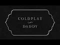 Download Lagu Coldplay - Daddy (Lyric Video)
