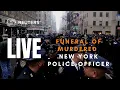 LIVE Funeral of murdered New York police officer