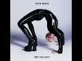 My Oh My - Ava Max