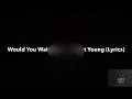 Would You Wait For Me- Brett Young (Lyrics)