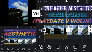 Download Tutorial Edit Video Aesthetic Mudah di Apk VN (Playdate versi Violin) MP3