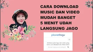 cara download music dan video yang mudah banget gak pake ribet 5 menit langsung jago planetlagu