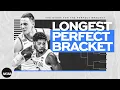 The longest perfect March Madness bracket ever we think