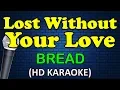 Download Lagu LOST WITHOUT YOUR LOVE - Bread (HD Karaoke)