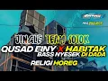 Download Lagu DJ TRAP RELIGI QUSAD EINY X HABITAK BASS NGANTEM TERBARU || JINGLE TEAM SOTOK BY HKS PROJECT