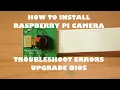 How to Install Raspberri Pi camera and Troubleshoot errors Upgrade Bios Firmware on Raspberry Pi