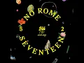 no rome - seventeen (2017 demo)