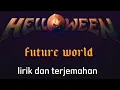 Download Lagu Helloween ~ future world (lirik dan terjemahan)