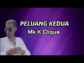 Download Lagu Lirik Part MK K-Clique Peluang Kedua - Mk K-Clique Ft. Nabila Razali