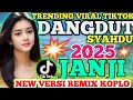 Download Lagu REMIX DANGDUT KOPLO SYAHDU VIRAL TIKTOK  2025 💥 JANJI 💥 FULL BASS