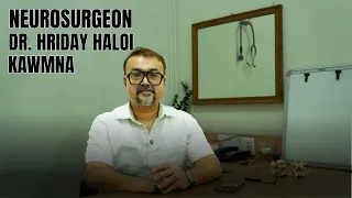 NEUROSURGEON DR. HRIDAY HALOI KAWMNA