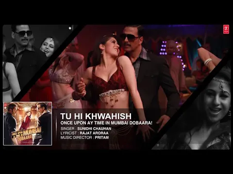 Download MP3 Tu Hi Khwahish Full Audio | Once Upon A Time In Mumbaai Dobaara | Akshay Kumar, Sonakshi Sinha