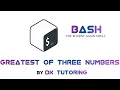 Shell scripting if-else statement Greatest of Three numbers by using Relational Operators
