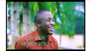 cry for mercy vol 2 uwa ekwemeta prince gozie okeke nigerian gospel song