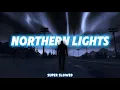 ◉ WAVE | NORTHERN LIGHTS [Super Slowed + Bass Boosted] - SKYFALL BEATS