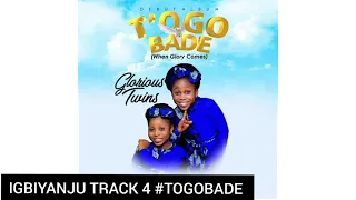 glorious twins debut album titled togo bade when glory comes igbiyanju track 4