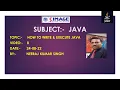 Compiling Executing JAVA program BY -NEERAJ KUMAR SINGH