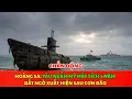 Lagu Hoàng Sa: Tàu Ngầm Mỹ Mất Tích 5 Năm Bất Ngờ Xuất Hiện Sau Cơn Bão