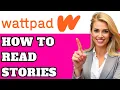 How To Read Wattpad Stories - Step-by-Step Guide for Beginners 2025