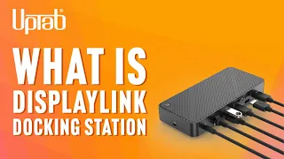 What is a DisplayLink Docking Station and How Does It Work