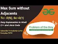 Max Sum Without Adjacents GFG POTD Easy Explanation Hindi Tc - O N Sc