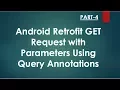 Android Retrofit GET Request With Parameters - Part 4